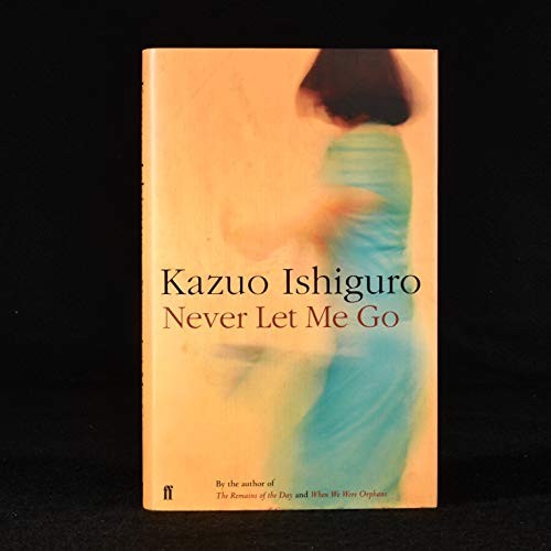 Kazuo Ishiguro: Never let me go. (2005, Faber)