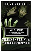 Mary Shelley, Mary Shelley, Anthony Heald, Stefan Rudnicki, Simon Templeman: Frankenstein; or, The Modern Prometheus (AudiobookFormat, 2008, Blackstone Audiobooks, Inc.)