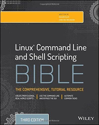 Richard Blum, Christine Bresnahan: Linux Command Line and Shell Scripting Bible (2015)